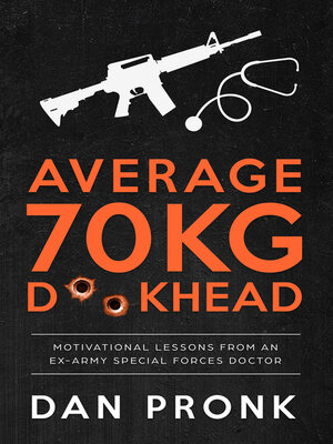 cover image of Average 70kg D**khead: Motivational Lessons from an Ex-Army Special Forces Doctor